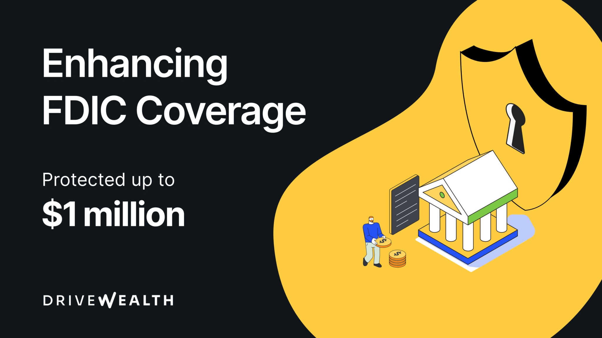 DriveWealth Announces Enhanced FDIC Insurance Coverage